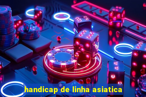 handicap de linha asiatica